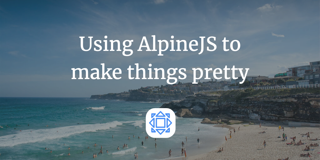 How to make your Web Pages look Prettier with Alpine.js